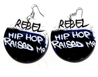 Hip Hop Raised Me Rebel Street Art Graffiti Wood Earrings. Original Design On Both Sides. 6cm Diameter. Hiphop Wooden Jewellery. Rebel Jewel