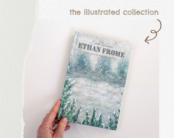 ILLUSTRATED Ethan Frome by Edith Wharton, Illustrated by Haleigh DeRocher
