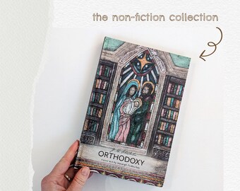 Orthodoxy by GK Chesterton - The Non-Fiction Collection