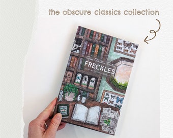 Freckles by Gene Stratton-Porter - The Obscure Classics Collection