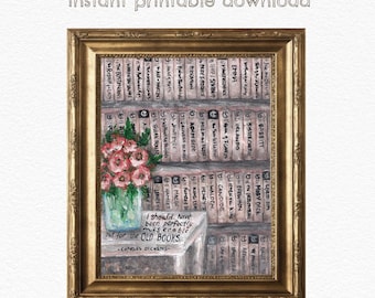 Old Books (Charles Dickens Quote) DIGITAL DOWNLOAD - Literary Art Print