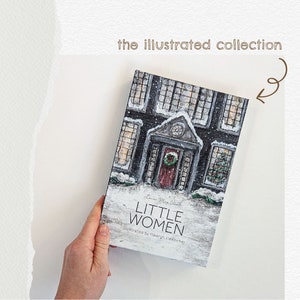 ILLUSTRATED Little Women by Louisa May Alcott, Illustrated by Haleigh DeRocher