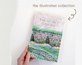 ILLUSTRATED The Secret Garden by Frances Hodgson Burnett, Illustrated by Haleigh DeRocher