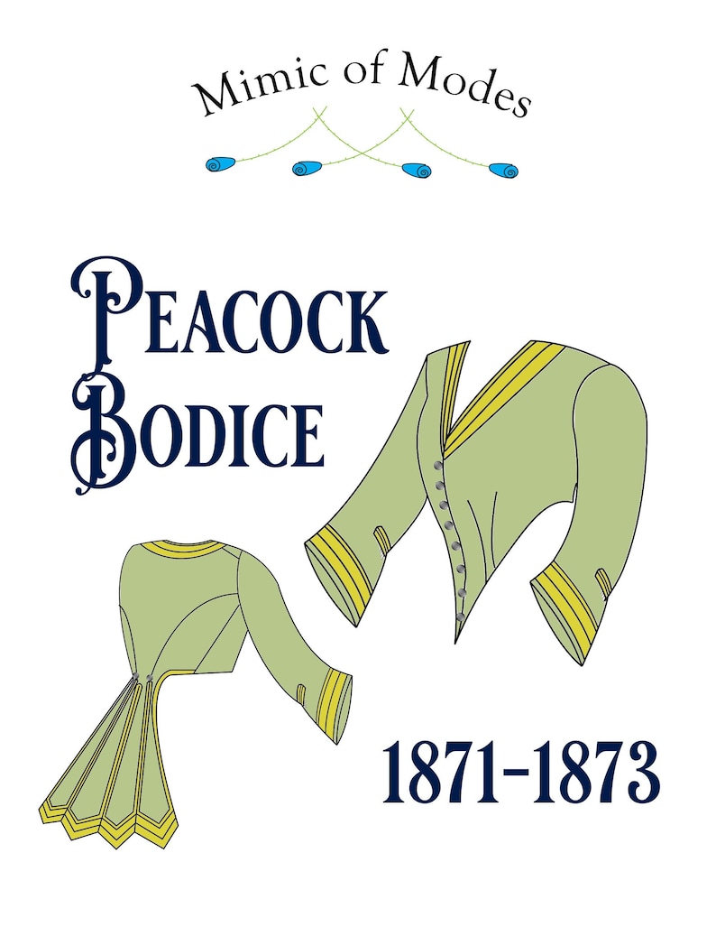 May include: An illustration of a Peacock Bodice from 1871-1873. The design shows two views of a light green bodice with yellow trim and button details. The text "Mimic of Modes" and "Peacock Bodice" are also displayed.