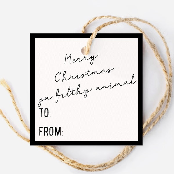 Merry Christmas Ya Filthy Animal Gift Tags • Printable Holiday Gift Tags • Simple, Modern and Funny Christmas Gift Tags Print at Home