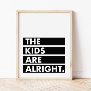 The Kids Are Alright druckbare Wandkunst • Schwarz-Weiße Wandkunst für Kinderzimmer • Modernes Kleinkind Kinderzimmer Dekor • Geschlechtsneutral