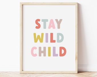 Stay Wild Child Wall Art • Stampe moderne per la camera da letto delle ragazze • Boho Nursery Art • Decorazioni per la stanza dei bambini • Poster digitali stampabili