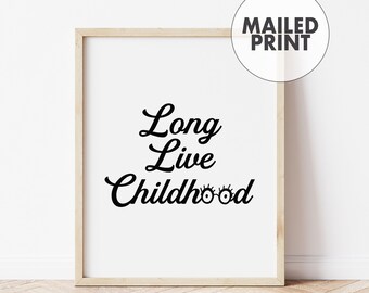 Long Live Childhood Print: Black and White Kids Room Decor