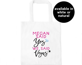 She Said Yes We Said Vegas Personalized Bachelorette Party Tote Bag / Custom Las Vegas Bachelorette Bag / Wedding Party Gift Bag