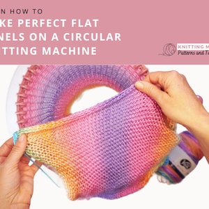 Può includere: Primo piano di un tessuto a maglia color arcobaleno tenuto nelle mani di una persona. Il tessuto è lavorato a maglia su una macchina da maglieria circolare. Il testo "LEARN HOW TO MAKE PERFECT FLAT PANELS ON A CIRCULAR KNITTING MACHINE" è nella parte superiore dell'immagine. Il testo "KNITTING MACHINE Patterns and Tutorials" è nell'angolo in alto a destra dell'immagine.