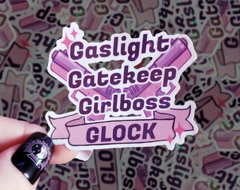Gaslight Gatekeep Girlboss