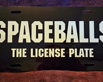 Spaceballs The License Plate Metal Vanity Plate Sublimated (Not UV Resistant)