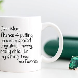 Funny Gift for Mom, Christmas Gift for Mom, from Daughter, From Son, Dear Mom Mug ONE SIBLING VERSION, Coffee Mug, Gift for Grandma image 1