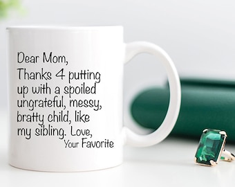 Funny Gift for Mom, Christmas Gift for Mom, from Daughter, From Son, Dear Mom Mug - ONE SIBLING VERSION, Coffee Mug, Gift for Grandma
