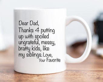 Funny Gift for Dad, Christmas Gift for Dad, Dear Dad Mug - SIBLINGS VERSION, From Daughter, From Son, Father's Day Quote, Father's Day Gift