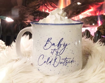 Baby It's Cold Outside Campfire Mug, Christmas Campfire Mug, Christmas Gift, Christmas Decor, Christmas Home, Christmas Mug, Coffee Gift