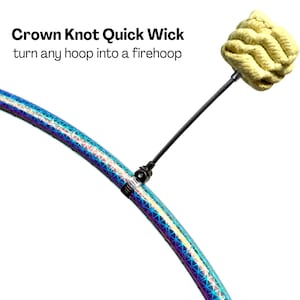 Crown Knot Quick Wick® | Turn Any Hoop into a Fire Hoop | Crown Knot Kevlar Wick | Long Burn Time | For 3/4 + 5/8 Hoops | Free Shipping