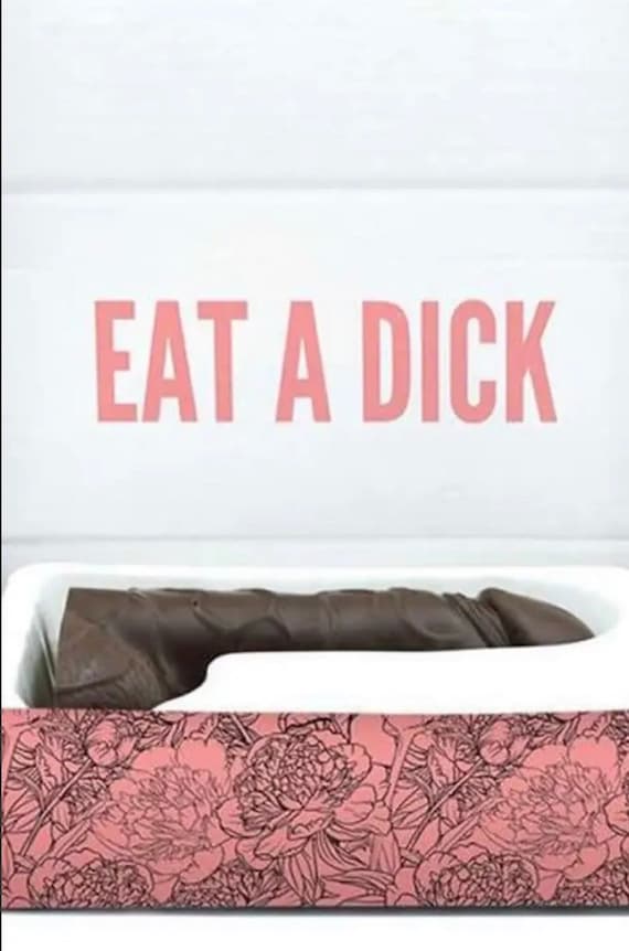 Eat a Dick Chocolate Gift Gag Gift Inappropriate Adult Etsy