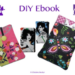 May include: DIY Ebook: Learn how to make phone cases with different fabric designs. The image shows four phone cases, one with a floral design, one with a butterfly design, and two with a woman's face.