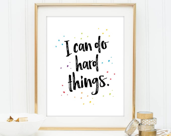 I Can Do Hard Things Printable- Home Office Wall Art, Graduation Gift ...