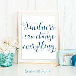 La gentillesse peut tout changer - Citation de gentillesse - Home Decor Wall Art, Classroom Art, Inspirational Art Print, Housewarming Gift - Imprimable