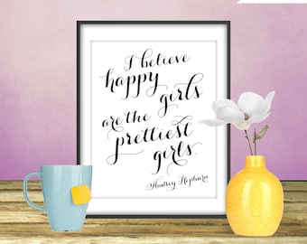 Audrey Hepburn Quote Print, Happy Girls are the Prettiest Girls, Printable art wall decor, Inspirational quote poster - Instant Download