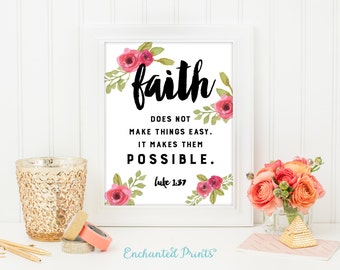 Faith makes things possible Luke 1 37 Printable- Faith Quote Art Print, Christian Art Print, Bible Verse Printable, Inspirational Wall Art