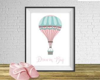 Dream Big - Hot Air Balloon Nursery Print, Printable art wall decor, Baby Art Print - Instant Download