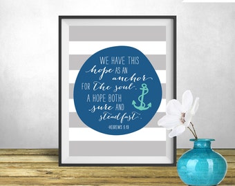 Hope As An Anchor Hebrews 6 19 Art Printable- Anchor Art Print, Nautical Art Print, Bible Verse Art, Christian Printable, Scripture Wall Art