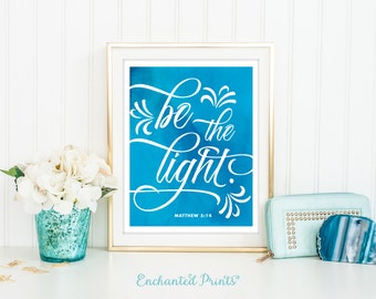 Be the light- Matthew 5 14 Art Printable - Scripture Quote Print, Bible Verse Art Printable, Inspirational Gift, Christian Art Print