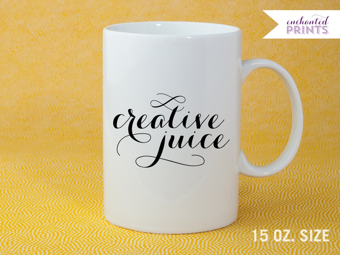 Creative Juice Mug Motivational Mug Inspirational Mug Gift Etsy