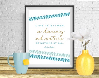 Life is a daring adventure - Helen Keller - Modern Quote Print, Printable art wall decor, Quote poster - Instant Download