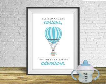 Blessed are the curious-Nursery Art Print, Nursery Wall Art, Kids Room Art, Hot Air Balloon Art Print, Adventure Art Print- Art Printable