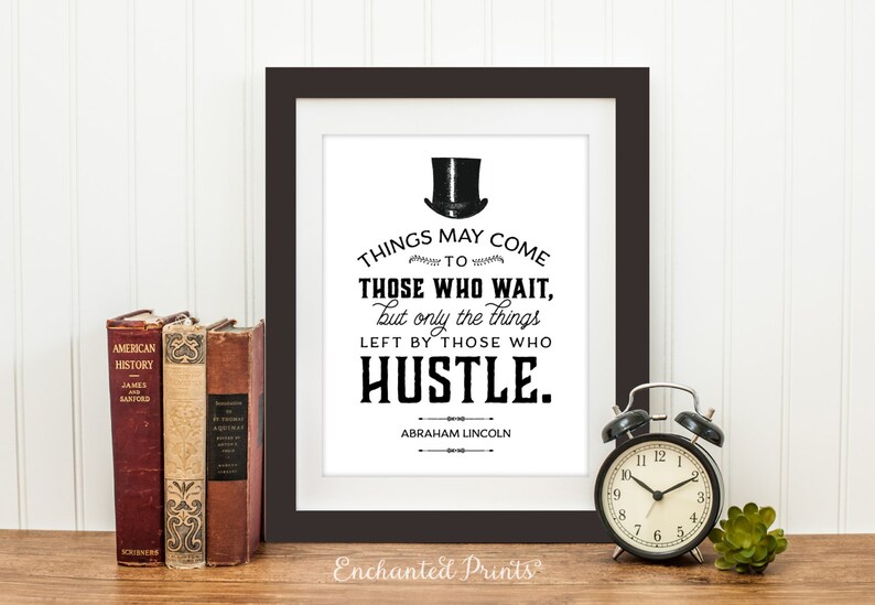 Abraham Lincoln Quote Print Things May Come To Those Who Etsy