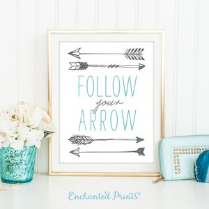 Follow Your Arrow Art Print-Arrow Art Print,Arrow Wall Art,Arrow Wall Decor,Follow Your Heart,Follow Your Dreams,Inspirational art-Printable