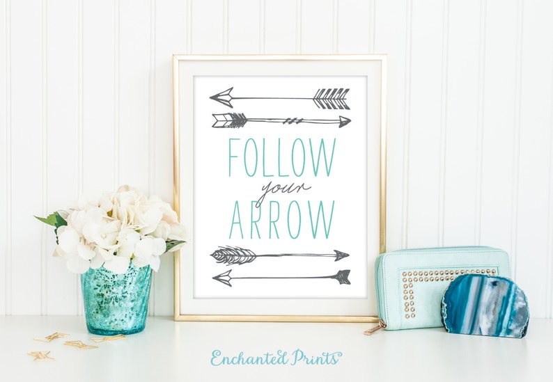 Follow Your Arrow Art Print-Arrow Art Print,Arrow Wall Art,Arrow Wall Decor,Follow Your Heart,Follow Your Dreams,Inspirational art-Printable image 1