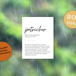 May include: A white print featuring the word "petrichor", its pronunciation, and definition, set against a blurred green and white backdrop. Two orange circular badges are visible, one stating "Instant Digital Download" and the other "20+ sizes".
