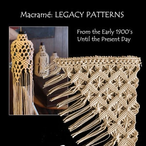 Peut inclure: Couverture de livre intitulée "Macramé: LEGACY PATTERNS" avec le sous-titre "From the Early 1900's Until the Present Day." La couverture présente des créations en macramé, notamment un cache-bouteille et une bordure décorative. Le nom de l'auteur, "by david george hill", est également affiché.