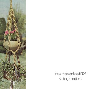 May include: A vintage macrame plant hanger with two brown ceramic pots filled with green plants and pink flowers. The macrame is made of twisted tan rope. Text on the right says "Instant download PDF vintage pattern."