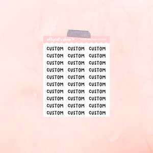May include: A sheet of stickers with the word "CUSTOM" printed in a handwritten style, repeated in rows and columns. The stickers are on a white background with a pink watercolour wash. The text "allycat's shop" and "HAND WRITING CUSTOM" are at the top.