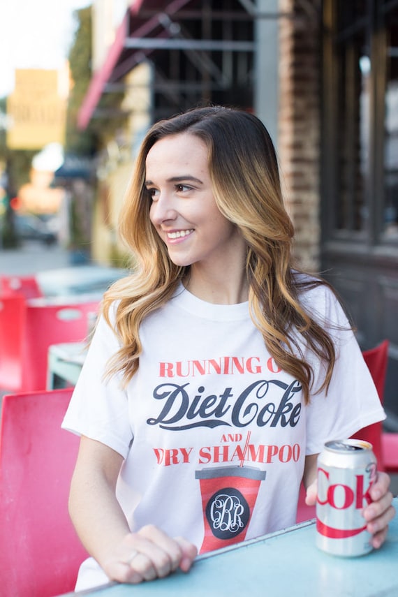 diet coke and dry shampoo shirt