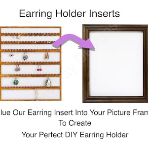 May include: A wooden earring holder insert with multiple rows of holes for hanging earrings. The insert is shown in a brown picture frame. The text "Glue Our Earring Insert Into Your Picture Frame To Create Your Perfect DIY Earring Holder" is below the image.