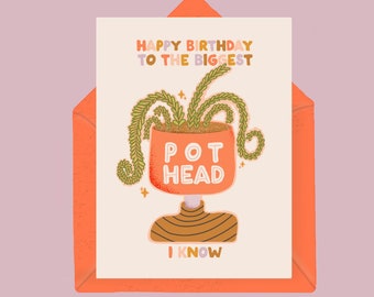 Happy Birthday Pot Head Card || Plants || HBD Card || Happy Birthday || Friend