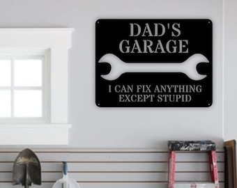 Dad's Garage Metal Sign, I Can Fix Anything Except Stupid, Custom Garage Sign, Personalized Garage Metal Workshop Sign, Gift for Him, Father