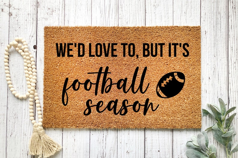 We'd Love To But It's Football Season Door Mat, Football Doormat, Funny Doormat, Football Season Doormat, Fall Doormat,Fall Decor, Funny Mat