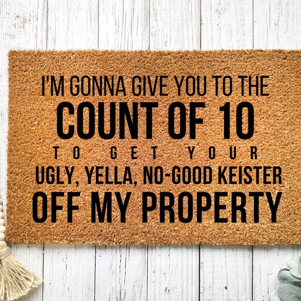 I'm Gonna Give You To The Count Of 10 Doormat, Funny Door Mat, No Good Keister, Outdoor Entryway, Christmas Gift Decor, Home Alone Mat