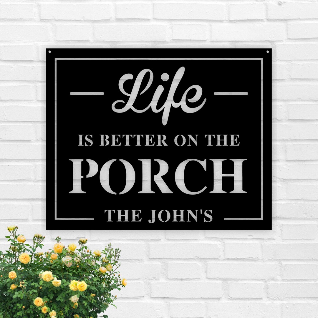 Life is Better on the Porch Custom Metal Sign, Personalized Life is Better on the Patio Metal