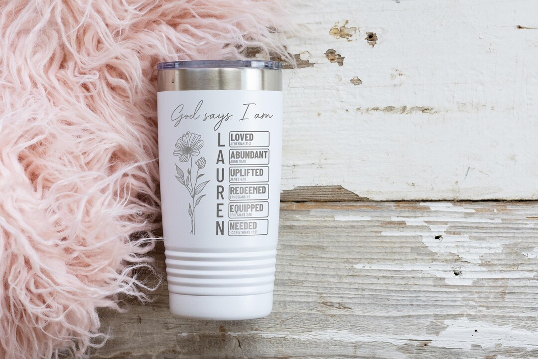 God Says I Am Custom Name 20 OZ Tumbler With Bible Verse & Flower ...