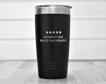 May include: Black stainless steel tumbler with a white inscription that reads "excellent dad. would recommend." and five white stars.