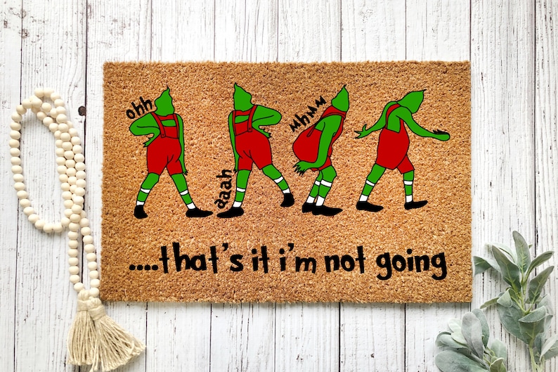 Funny Christmas Doormat, Funny Doormat, Grinch Door Mat, Welcome Mat, Funny Door Mat, That's It I'm Not Going Door Mat, Holiday Decor Grinch image 1